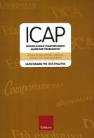 ICAP-Individuazione comportamenti alimentari problematici. Questionario per l'età evolutiva edito da Centro Studi Erickson