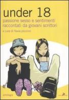 Under 18. Passione, sesso e sentimenti raccontati da giovani scrittori edito da Coniglio Editore