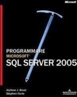Programmare Microsoft SQL Server 2005 di Brust Andrew J., Stephen Forte edito da Mondadori Informatica