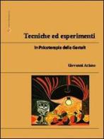 Tecniche ed esperimenti in psicoterapia della Gestalt di Giovanni Ariano edito da Sipintegrazioni