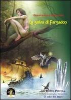 La selva di Farsadon di Gianfranco Briatore edito da Edizioni Della Vigna