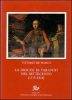 La diocesi di Taranto nel Settecento (1713-1816) di Vittorio De Marco edito da Storia e Letteratura