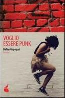 Voglio essere punk di Belén Gopegui edito da Atmosphere Libri