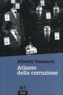 Atlante della corruzione di Alberto Vannucci edito da EGA-Edizioni Gruppo Abele
