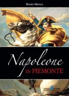 Napoleone in Piemonte di Mauro Minola edito da Il Punto PiemonteinBancarella