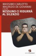 Nessuno ci ridurrà al silenzio edito da Cento Autori