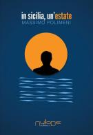 In Sicilia, un'estate di Massimo Polimeni edito da Nulla Die
