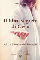 Il libro segreto di Gesù vol.1 di Daniel Meurois edito da Amrita