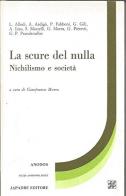 La scure del nulla: nichilismo e società di Leonardo Allodi, Achille Ardigò, Gianfranco Morra edito da Japadre