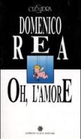 Oh, l'amore-Boccarriso di Domenico Rea, Antonio Lubrano edito da Guida