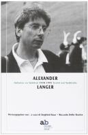 Aufsätze zu Südtirol 1978-1995-Scritti sul Sudtirolo 1978-1995 di Alexander Langer edito da Alphabeta