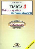 Fisica. Riassunto completo vol.3 di Nicola D'Antonio edito da Memory Book