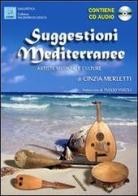 Suggestioni mediterranee. Artisti, musiche e culture. Con CD Audio di Cinzia Merletti edito da MMC Edizioni