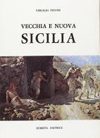 Vecchia e nuova Sicilia di Virgilio Titone edito da Herbita