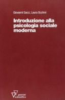 Introduzione alla psicologia sociale moderna di Giovanni Gocci, Laura Occhini edito da Guerini Scientifica