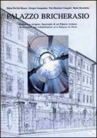 Palazzo Bricherasio. Restauro e recupero funzionale di un palazzo torinese-Restoration and rehabilitation of a palazzo in Turin di M. Pia Dal Bianco, Giorgio Campanino, P. Massimo Cinquetti edito da Lybra Immagine