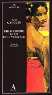 Chiacchiere di un imbrattatele di Paul Gauguin edito da Abscondita