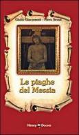 Le piaghe del messia di Giulio Giacometti, Piero Sessa edito da Mimep-Docete