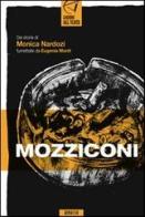 Mozziconi di Monica Nardozi, Eugenia Monti edito da Edizioni del Vento