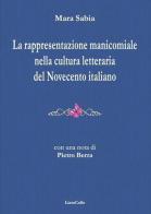 Rappresentazione manicomiale nella cultura letteraria del Novecento italiano di Mara Sabia edito da LietoColle