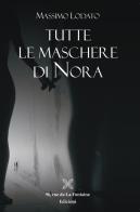 Tutte le maschere di Nora di Massimo Lodato edito da 96 rue de-La-Fontaine Edizioni