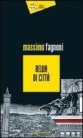 Belva di città di Massimo Fagnoni edito da Eclissi