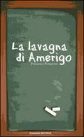 La lavagna di Amerigo di Francesco Pomponio edito da DiamonD EditricE