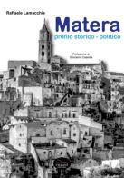 Matera, profilo storico e politico di Raffaele Lamacchia edito da Villani Libri
