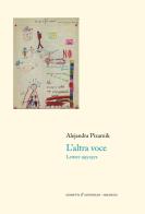 L' altra voce. Lettere 1955-1972 di Alejandra Pizarnik edito da Giometti & Antonello