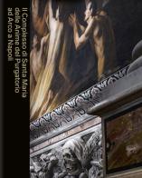 Il Complesso di Santa Maria delle Anime del Purgatorio ad Arco a Napoli. Ediz. illustrata edito da 5 Continents Editions