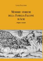 Memorie storiche della famiglia Falcone di Acri. Origini e vicende di Luigi Falcone edito da Apollo Edizioni