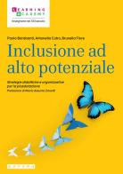 Inclusione ad alto potenziale. Strategie didattiche e organizzative per la plusdotazione di Paolo Barabanti, Antonella Cutro, Brunella Fiore edito da Sanoma