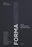 Formamentis. For a didactics of architecture edito da LetteraVentidue