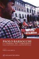 Paolo Barsocchi. La coerenza del cambiamento in mezzo secolo di storia economica, sociale, politica della Lucchesia edito da Maria Pacini Fazzi Editore