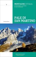 Pale di San Martino di Simona Bursi edito da Idea Montagna Edizioni