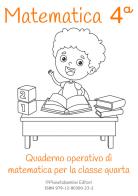 Matematica. Quaderno operativo di matematica. Ediz. per la scuola vol.4 di Vittorio Orlando edito da Pianetabambini