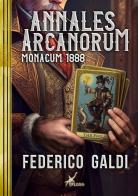 Annales arcanorum. Monacum 1888 di Federico Galdi edito da Plesio Editore