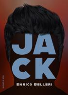 Jack di Enrico Belleri edito da EllediLibro by Arpod