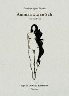 Ammaritata cu Sali. Con testo a fronte di Penelope Agata Zumbo edito da Calamaro Edizioni