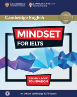 Mindset for IELTS. An official Cambridge IELTS course. Foundation. Teacher's book with class audio. Per le Scuole superiori. Con File audio per il download di Jishan Uddin edito da Cambridge