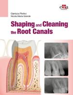 Shaping and Cleaning the Root Canals di Gianluca Plotino, Nicola Maria Grande edito da Edra