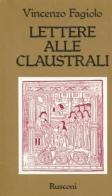 Lettere alle claustrali di Vincenzo Fagiolo edito da Rusconi Libri