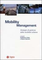 Mobility management. Strategie di gestione della mobilità urbana edito da EGEA