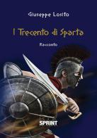 I trecento di Sparta di Giuseppe Losito edito da Booksprint