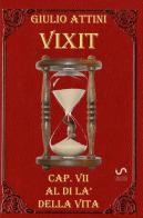 Vixit vol. 7 di Giulio Attini edito da StreetLib
