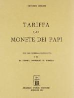 Tariffa alle monete dei papi (rist. anast. Camerino, 1882) di Ortensio Vitalini edito da Forni