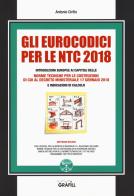 Gli eurocodici per le NTC 2018. Con e-book. Con software di Antonio Cirillo edito da Grafill