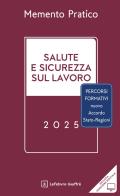Memento salute e sicurezza sul lavoro 2025 edito da Giuffrè