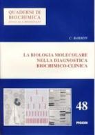 La biologia molecolare nella diagnostica biochimico-clinica di Carlos Barron edito da Piccin-Nuova Libraria