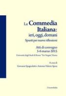 La commedia italiana: ieri, oggi, domani. Spunti per nuove riflessioni. Atti di Convegno (Roma, 5-6 marzo 2015) edito da Universitalia